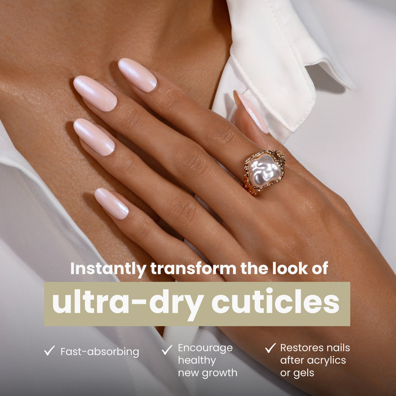 A close-up image of a hand featuring manicured nails adorned with a pearl ring is captioned to highlight the benefits of LONDONTOWN's Nourishing Cuticle Oil for dry cuticles: it absorbs quickly, promotes nail growth, and rejuvenates nails after acrylic or gel treatments. Enriched with Florium Complex for comprehensive nail restoration.