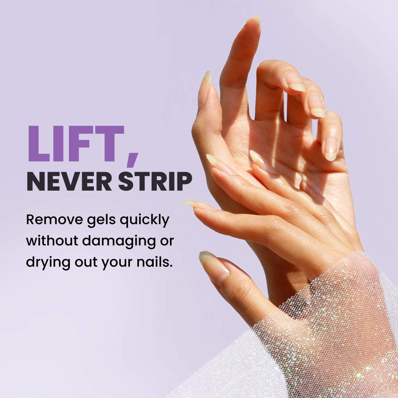 Well-manicured hands with long nails are displayed next to the slogan "Lift, Never Strip," highlighting the gentle gel removal capabilities of LONDONTOWN's Prep & Remove Acetone Lacquer Remover.