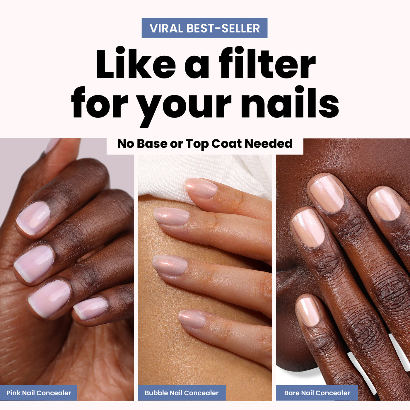 Three hands with diverse skin tones showcase nails in concealer-inspired shades: pink, bubble, and bare. The text reads, "Viral Best-Seller. Like a filter for your nails. No Base or Top Coat Needed." Discover the LONDONTOWN Illuminating Essentials Mini Set today!